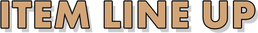 ITEM LINE UP