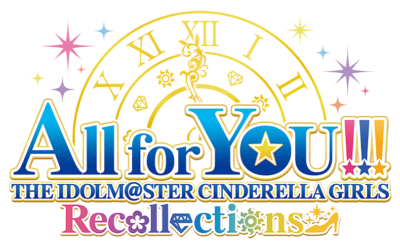 All for YOU!!! THE IDOLM@STER CINDERELLA GIRLS Recollections