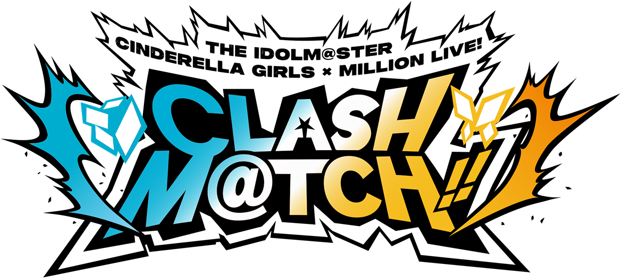 THE IDOLM@STER CINDERELLA GIRLS × MILLION LIVE! CLASH M@TCH!!