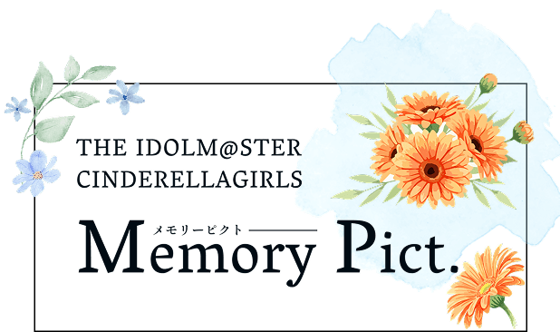 THE IDOLM@STER CINDERELLAGIRLS Memory Pict.