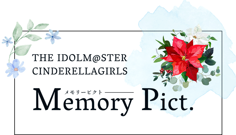 THE IDOLM@STER CINDERELLAGIRLS Memory Pict.