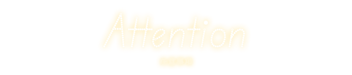 ATTENTION