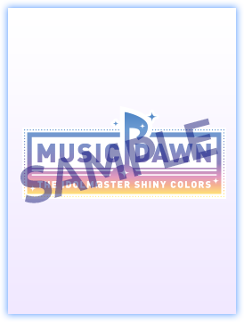 THE IDOLM@STER SHINY COLORS -MUSIC DAWN-」Blu-ray| アソビストア