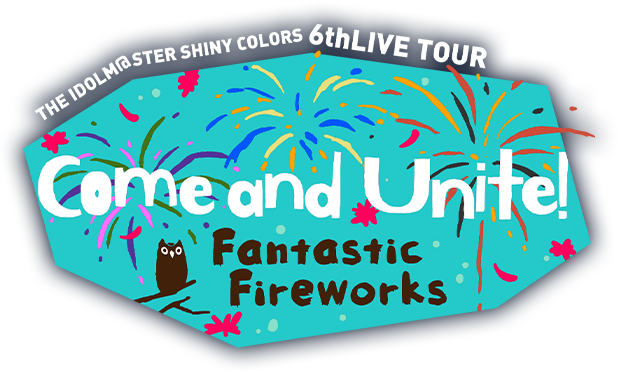 THE IDOLM@STER SHINY COLORS 6th LIVE TOUR Come and United! Brilliant Blooms