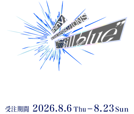 shiny, the first REFRAC7IONS Still blue 公式グッズ事前販売 受注期間 2026.8.6 Thu - 8.23 Sun