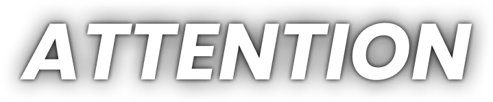 ATTENTION