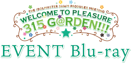 THE IDOLM@STER SideM PRODUCER MEETING WELCOME TO PLEASURE 315 G@RDEN!!! EVENT Blu-ray