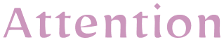 Attention