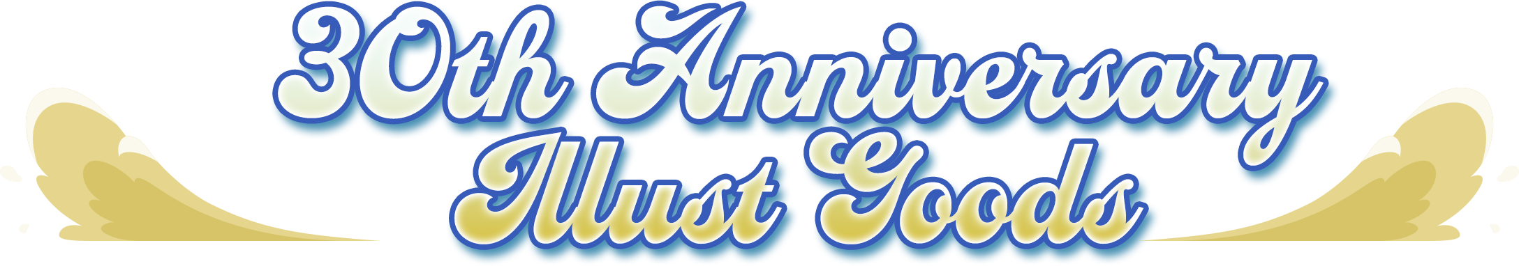 30th ANNIVERSARY ILLUST GOODS