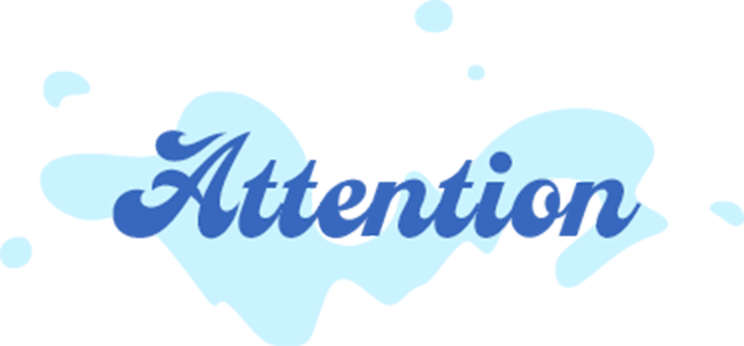 ATTENTION
