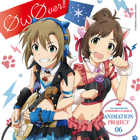 THE IDOLM@STER CINDERELLA GIRLS ANIMATION PROJECT 06 0ω0ver!!