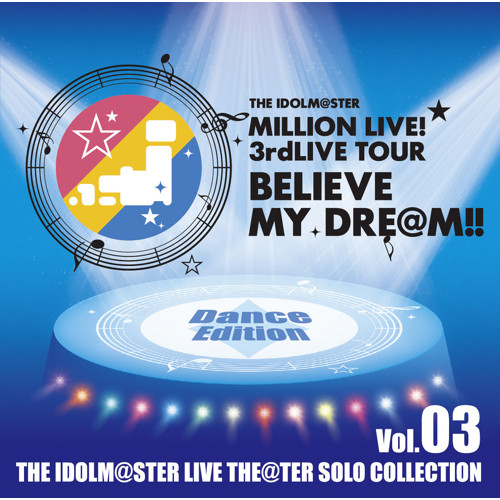THE IDOLM@STER LIVE THE@TER SOLO COLLECTION Vol.03 Dance Edition