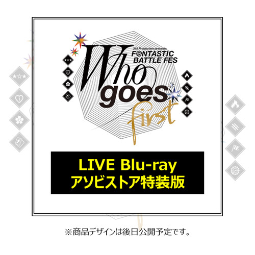 315 Production presents F＠NTASTIC BATTLE FES ～Who goes