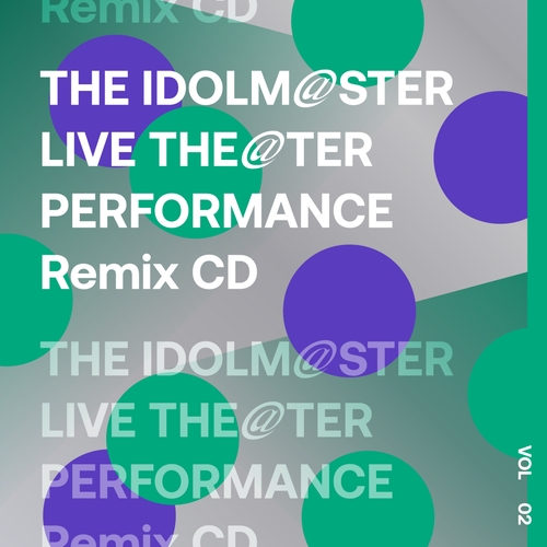 THE IDOLM@STER LIVE THE@TER PERFORMANCE Remix CD 02