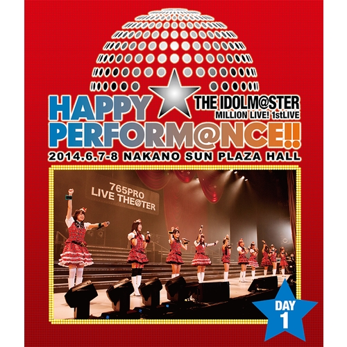 THE IDOLM@STER MILLION LIVE! 1stLIVE HAPPY☆PERFORM@NCE!! Blu-ray Day1